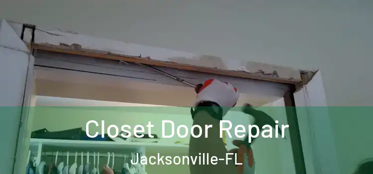  Closet Door Repair Jacksonville-FL