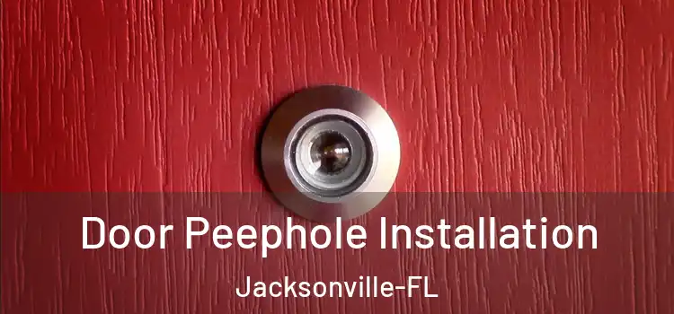  Door Peephole Installation Jacksonville-FL