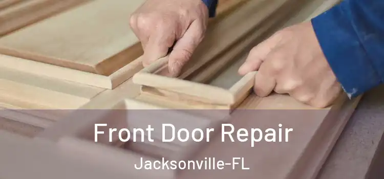  Front Door Repair Jacksonville-FL