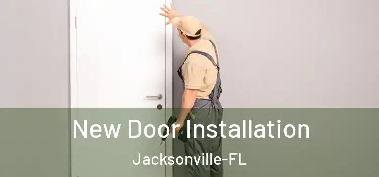  New Door Installation Jacksonville-FL
